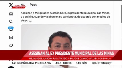 🚨¡Última Hora! Asesinan a Melquiades Alarcón Caro, expresidente municipal Las Minas en Veracruz