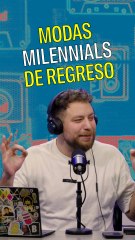 Modas millennials de regreso