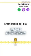 Efemérides | Viernes 29 de Agosto 2025