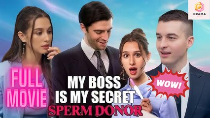 [New] My Boss Is My Secret Sperm Donor - Full Movie | Drama Hub