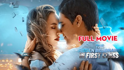 The Hidden Billionaire in First Class Full Movie