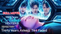 Thirty Years Asleep, Ties Faded Full Movie