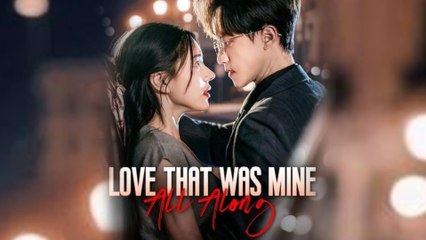 Love That Was Mine All Along (2025) Full