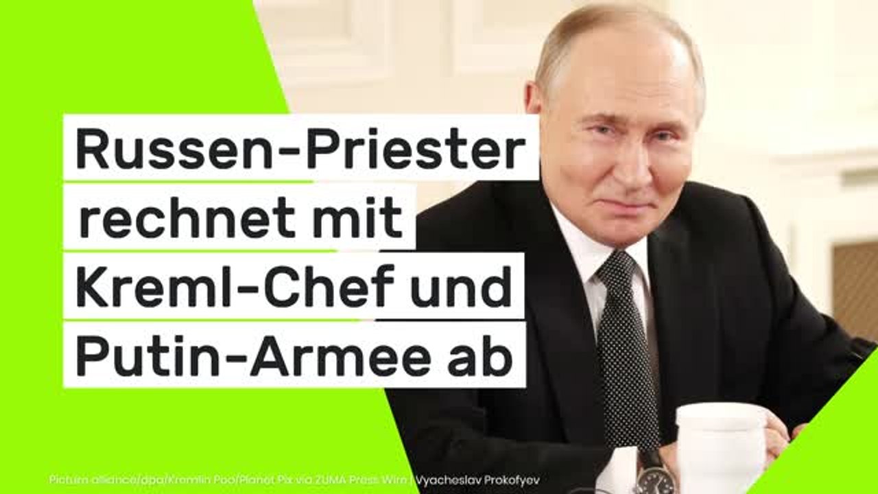 Russen-Priester rechnet mit Kreml-Chef und Putin-Armee ab