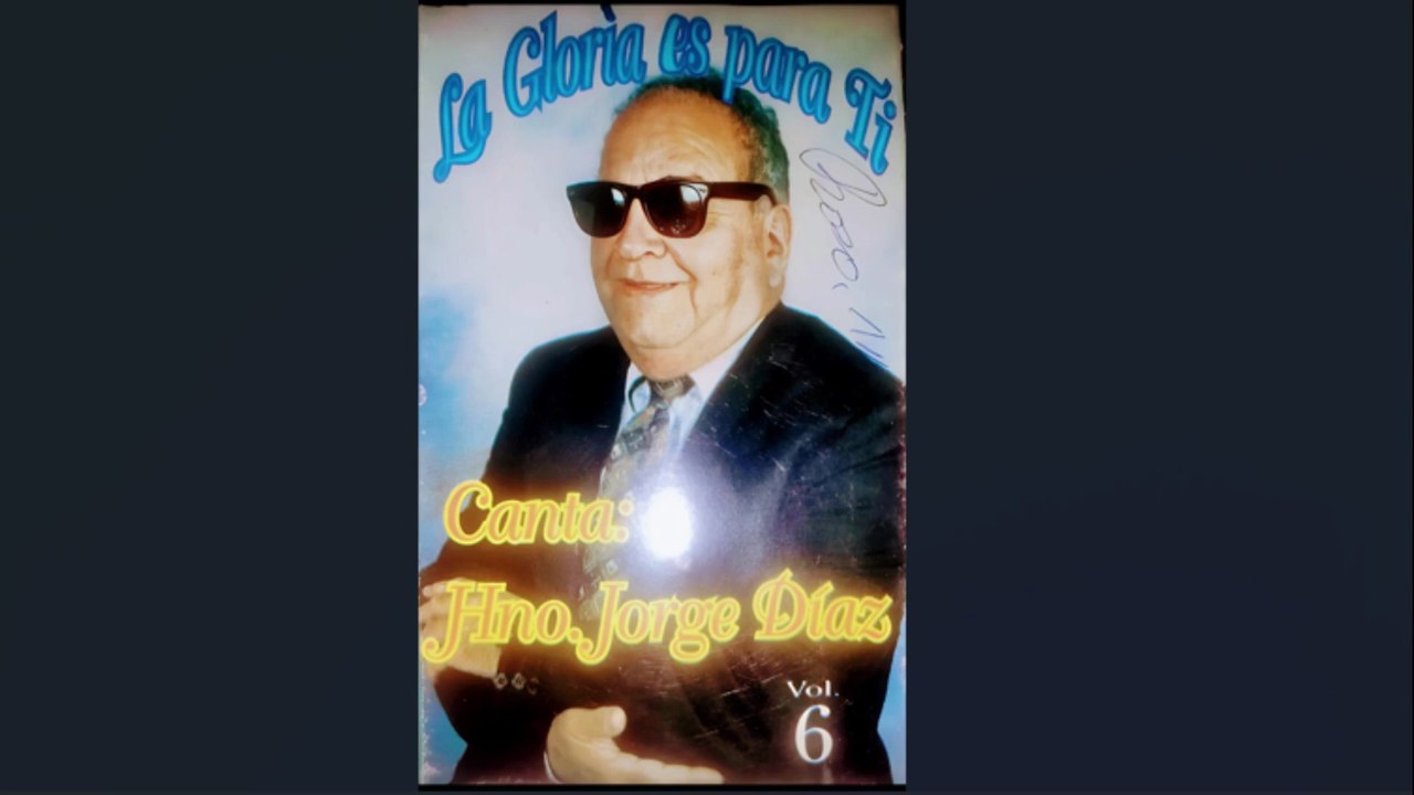 by Hno Jorge Diaz ---!La Gloria es Para Ti! ---Cassette Completo+ (1080p, h264)