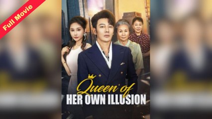 Queen of Her Own Illusion | CHINESE DRAMA