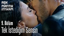 Tek İstediğim Sensin-Aşk Mantık İntikam 9. Bölüm