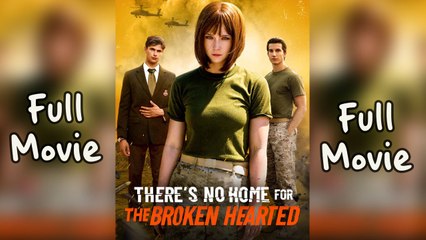 There's No Home For The Broken Hearted Full Episode