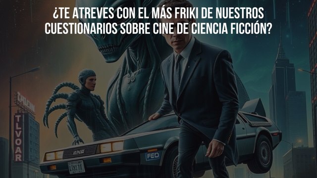 ¿Te atreves con el más friki de nuestros cuestionarios sobre cine de ciencia ficción?
