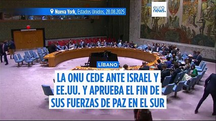 La ONU cede ante Israel y EE.UU. y aprueba retirar su fuerza de paz del sur de Líbano