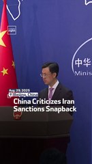 China Criticizes Iran Sanctions Snapback