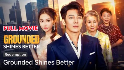 Grounded Shines Better - Full Movie
