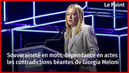 Souveraineté en mots, dépendance en actes : les contradictions béantes de Giorgia Meloni