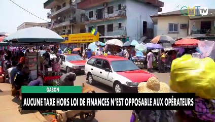 [#Reportage] Gabon : aucune taxe hors loi de finances n’est opposable aux opérateurs