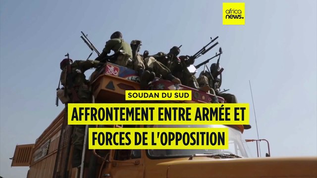 Soudan du Sud : affrontements entre armée et forces de l’opposition