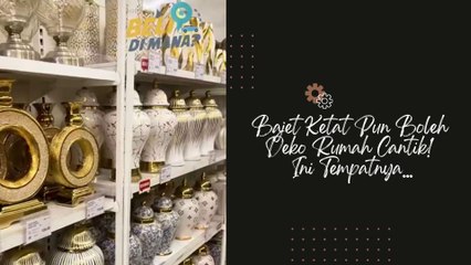 Bajet Ketat Pun Boleh Deko Rumah Cantik!  Ini Tempatnya…