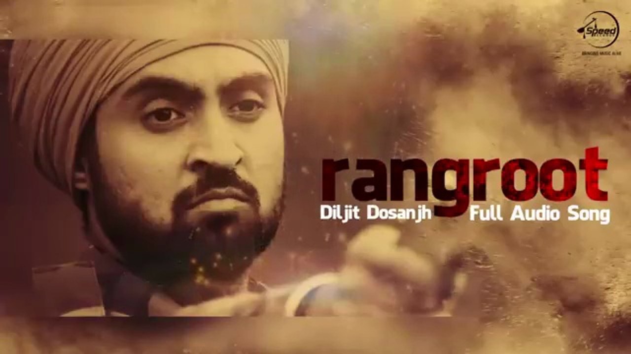 Rangroot ( Full Audio Song ) _ Diljit Dosanjh _ Punjabi Song Collection _ Speed Records