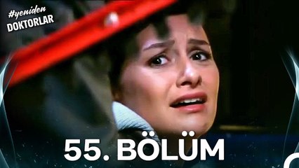 #YENİDEN Doktorlar 55. Bölüm
