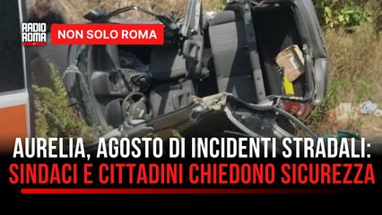 Aurelia, troppi morti sulle strade: la rivolta di istituzioni e cittadini”