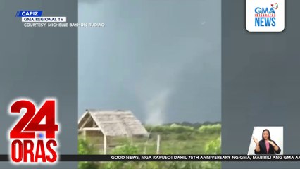 Buhawi, nanalasa sa Capiz; 10 bahay, napinsala | 24 Oras