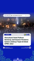 Hotel Pullman Bandung Jadi Sasaran Pendemo di DPRD Jabar