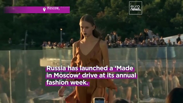 Russia pushes ‘Made in Moscow’ Fashion Week amid western isolation and ongoing war