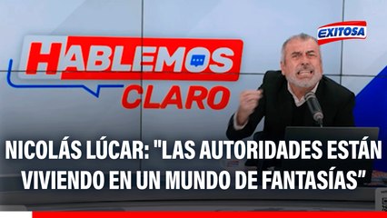 Nicolás Lúcar: "Las autoridades están viviendo en un mundo de fantasías, convenciéndose de que las cosas están bien"