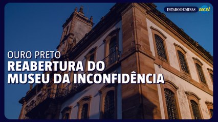 Reabertura do Museu da Inconfidência em Ouro Preto