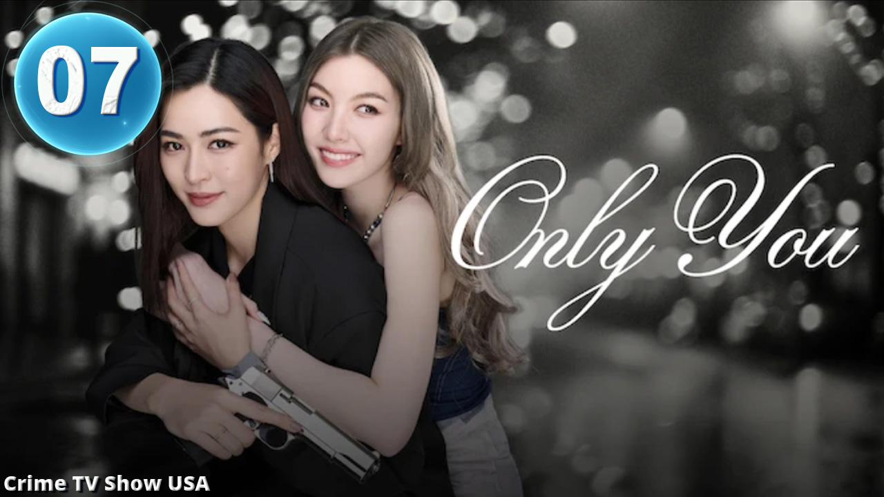 Only You (2025) Episode 7 | Engsub