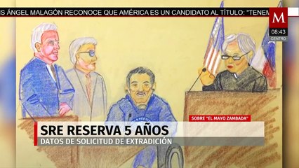 SRE mantiene reservada por cinco años la información de la extradición de ‘El Mayo’ a EU