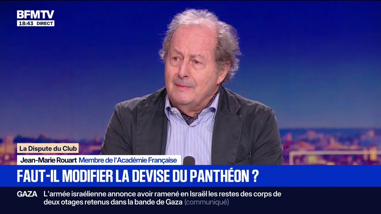 Changer la devise du fronton du Panthéon: "Je trouve que cette déclaration est un patacaisse absolument terrible", estime Jean-Marie Rouart, membre de l'Académie Française