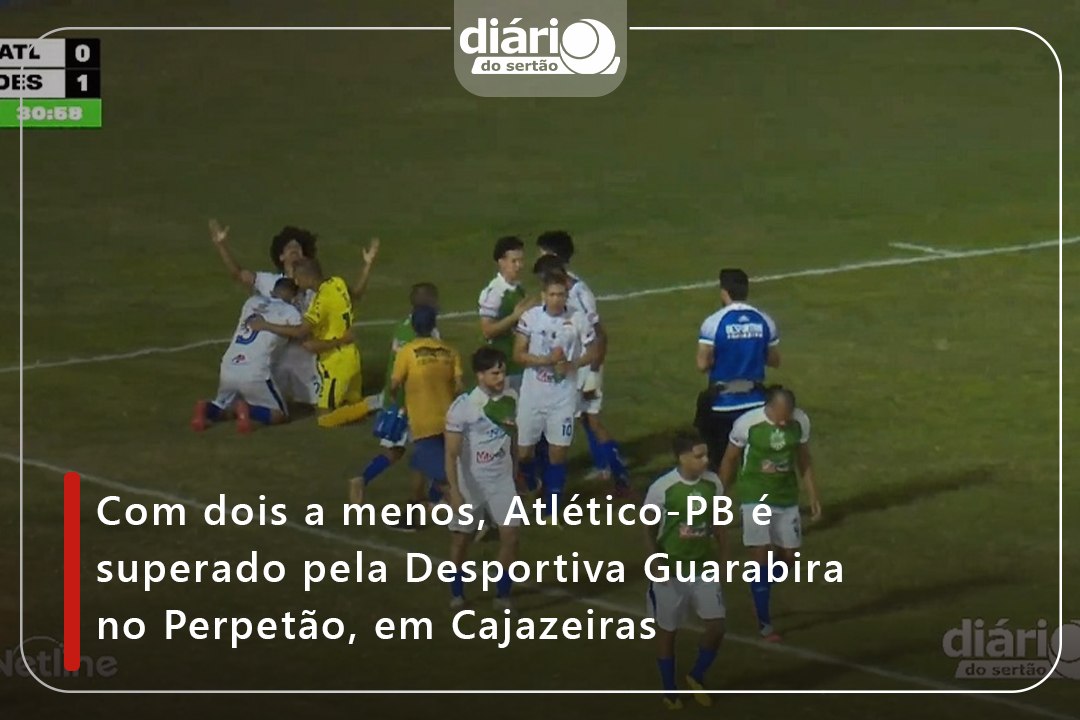 Com dois a menos, Atlético-PB é superado pela Desportiva Guarabira no Perpetão, em Cajazeiras