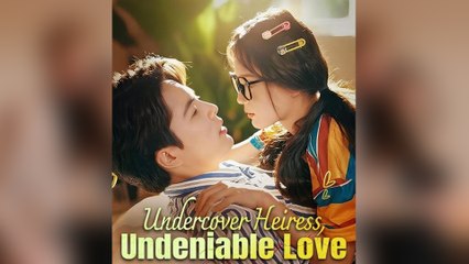 Undercover Heiress, Undeniable Love