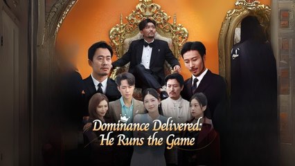 Dominance Delivered - He Runs The Game – Full Movie [EngSub]
