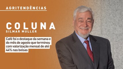 Café foi destaque da semana e de agosto que terminou com valorização mensal de até 44% nas bolsas