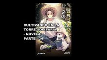 CULTIVANDO EN LA TORRE SOLITARIA(NOVELA)PARTE -34