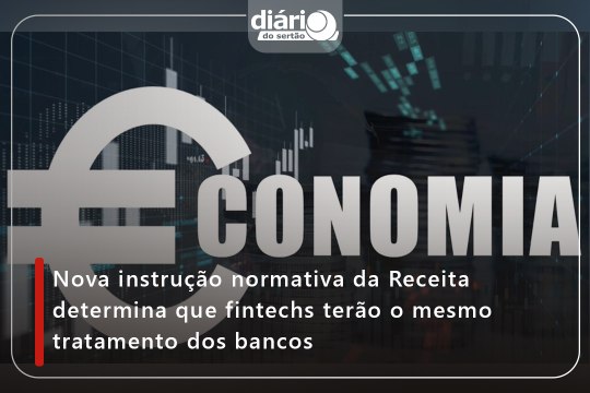 Nova instrução normativa da Receita determina que fintechs terão o mesmo tratamento dos bancos