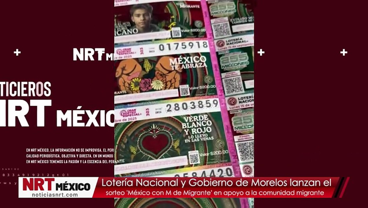 Lotería Nacional y Gobierno de Morelos lanzan el sorteo “México con M de Migrante” en apoyo a la comunidad migrante
