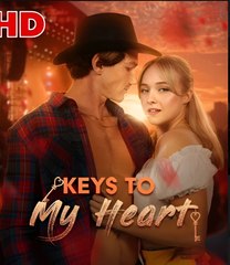 KEYS TO MY HEART- Drama FULL MOVIES ENGLISH SUB