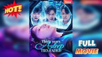 Thirty Years Asleep, Ties Faded (DUBBED) Full Movie