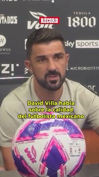 En conferencia de prensa para el partido de leyendas entre el Barcelona y Tigres, David Villa destaco la calidad de los futbolistas mexicanos.