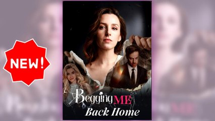 Begging Me Back Home full movie