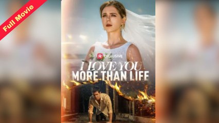 [English Movie Trending] I Love You More Than Life (Completed) Hot Movie 2025