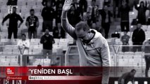 Beşiktaş JK: Yeniden başlıyoruz