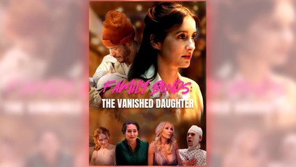 Family Bonds – The Vanished Daughter (2025) - FULL HD [Eng Sub]