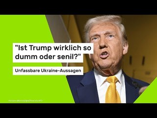 "Ist Trump wirklich so dumm oder senil?" - Unfassbare Ukraine-Aussagen