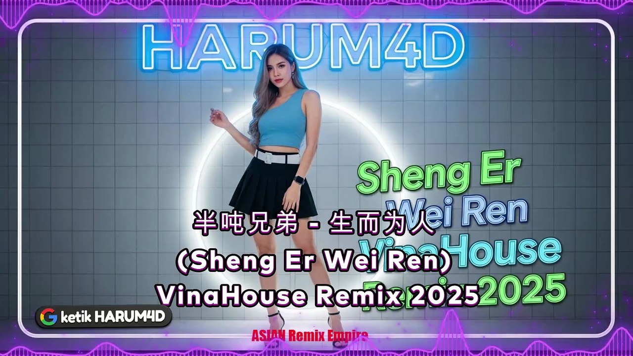 半吨兄弟 - 生而为人 (Sheng Er Wei Ren) | VinaHouse Remix 2025 | Harum4d