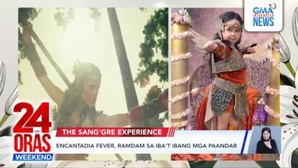 Encantadia fever, ramdam sa iba't ibang mga paandar | 24 Oras Weekend