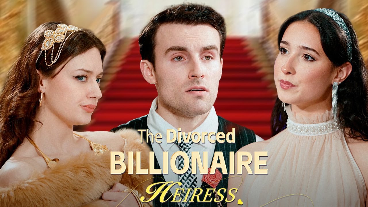 The Divorced Billionaire Heiress Full Episodes ｜ Short Movie