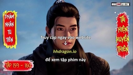 Phàm Nhân Tu Tiên Tập 159 hhkungfu Vietsub Thuyết Minh